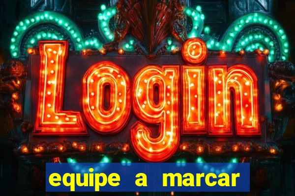 equipe a marcar primeiro 1 tempo betano